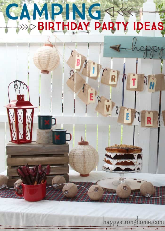 Simple And Rustic Camping Birthday Party Theme Ideas Happy Strong Home