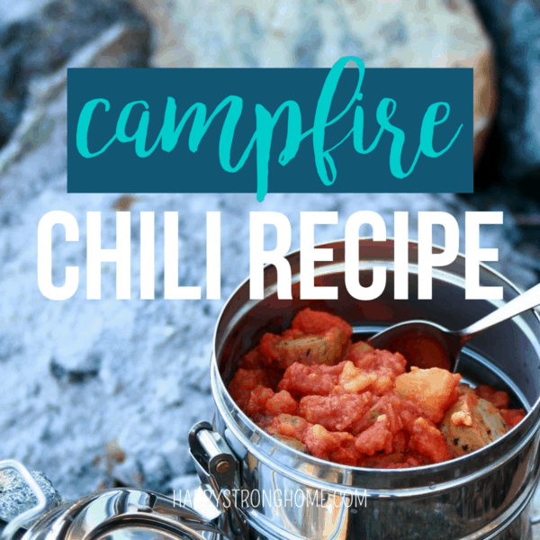 Easy Campfire Chili Recipe for Campers Happy Strong Home