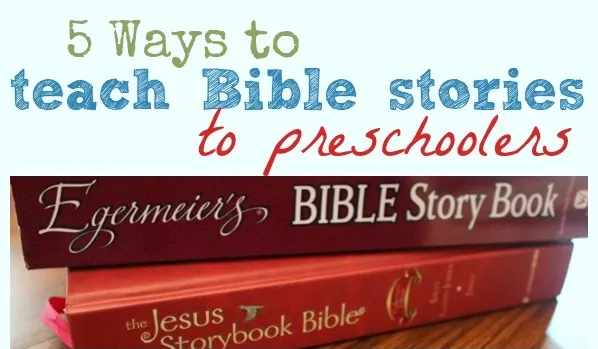 teach Bible stories to preschoolers