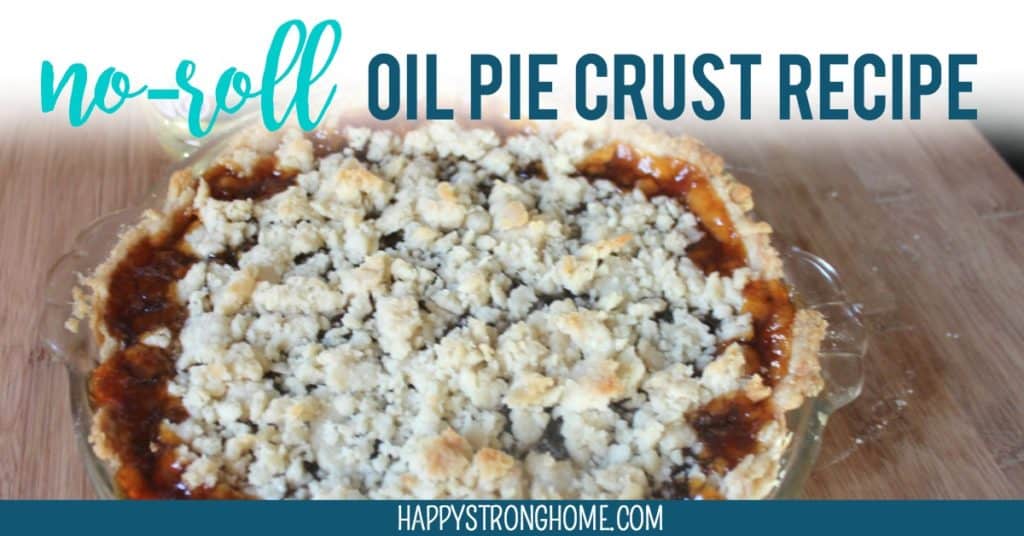Easy No Roll Oil Pie Crust Recipe Happy Strong Home
