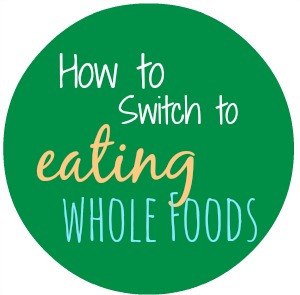 switch to eating whole foods