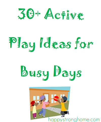 Active Play Ideas for Busy Days