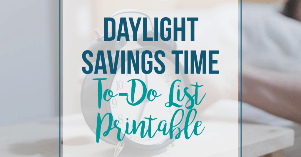 Daylight Savings Time ToDo List FREE Printable Happy Strong Home