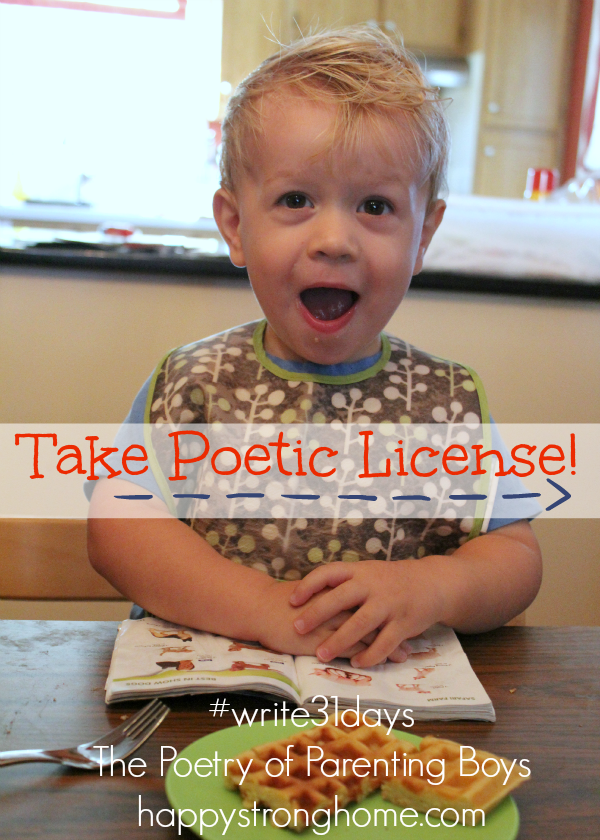 Poetic License in Parenting Write31days
