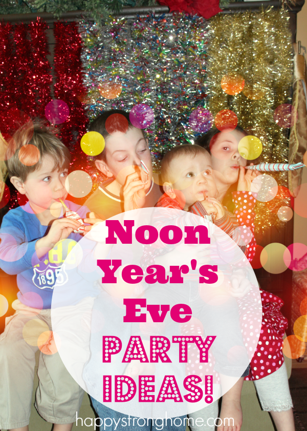 Noon Year’s Eve Party Ideas! {Free Printable}