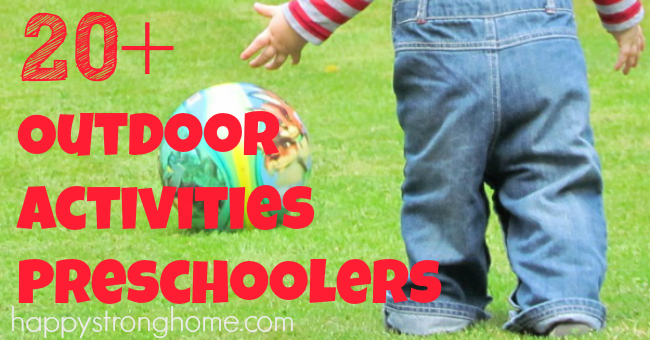 20 Outdoor Activity Ideas For Preschoolers Happy Strong Home