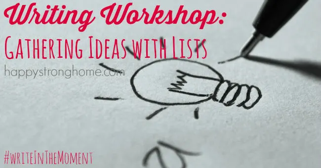 writing workshop gathering ideas with lists