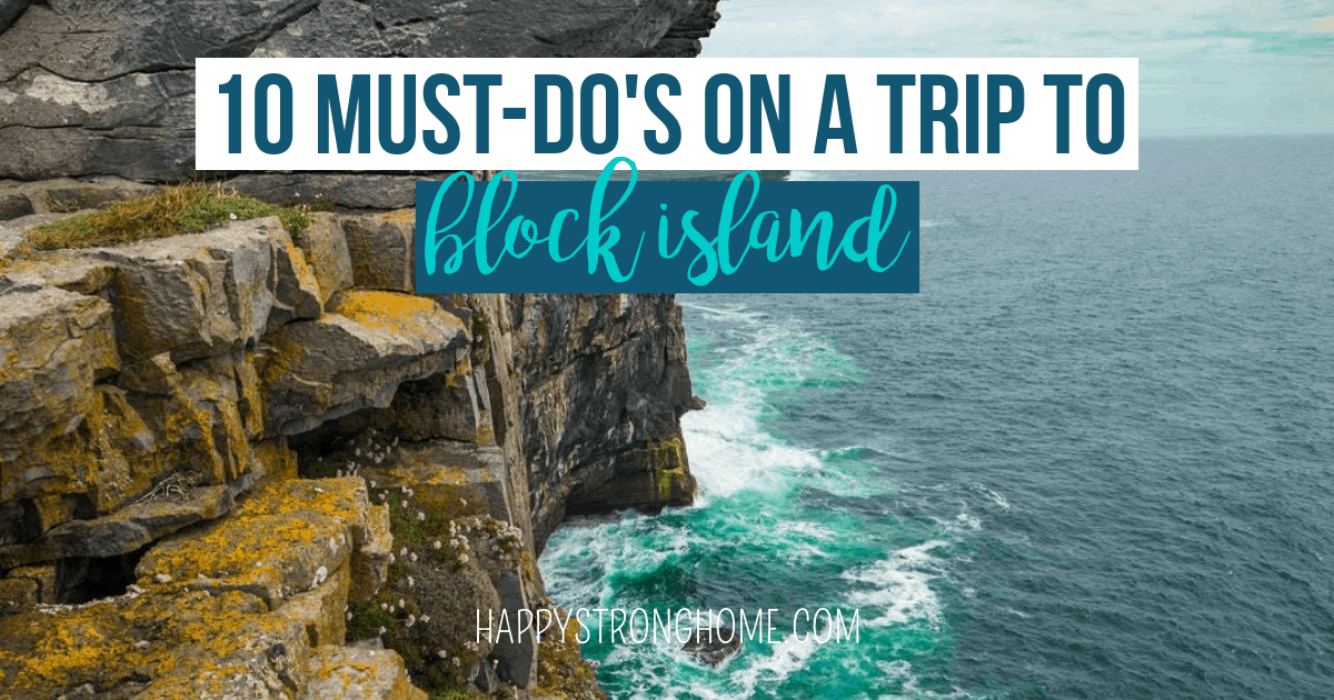 10 Things to Do on Block Island - Happy Strong Home