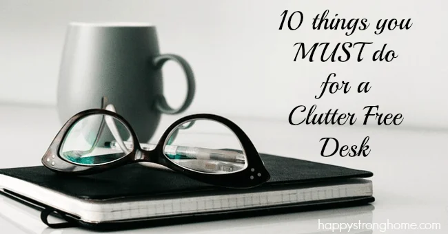 must do for a clutter free desk