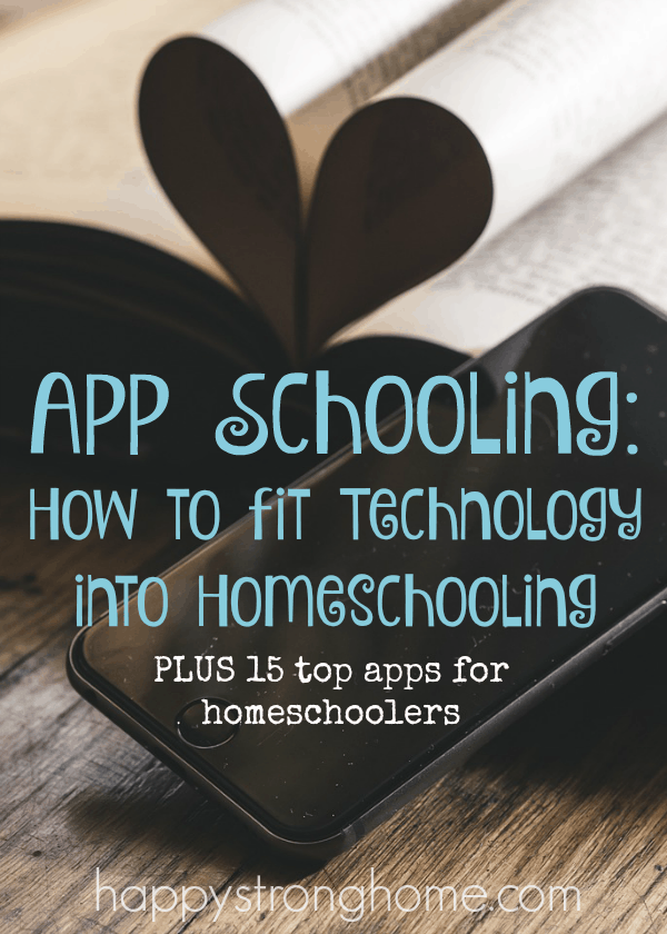 app schooling how to fit technology into homeschooling
