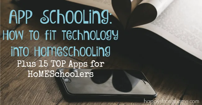 app schooling how to fit technology into homeschooling