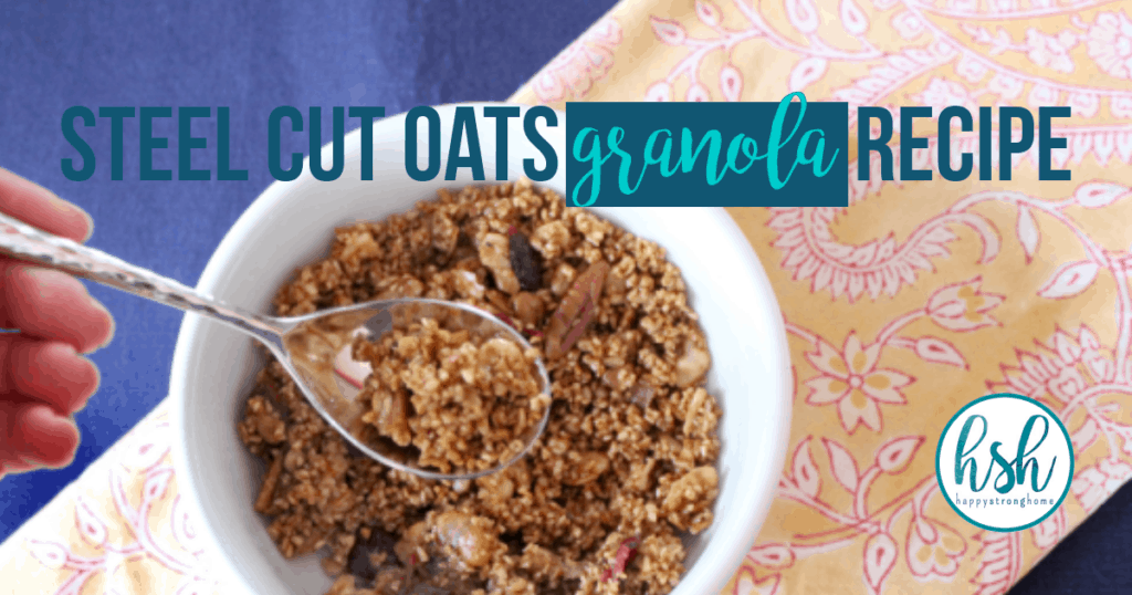 Deliciously Crispy Steel Cut Oats Granola Recipe Happy Strong Home