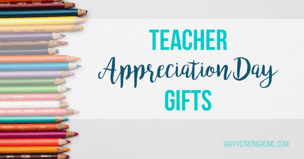 Teacher Appreciation Gifts Show You Care - Happy Strong Home