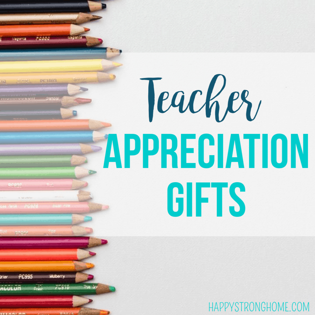 Teacher Appreciation Gifts Show You Care - Happy Strong Home