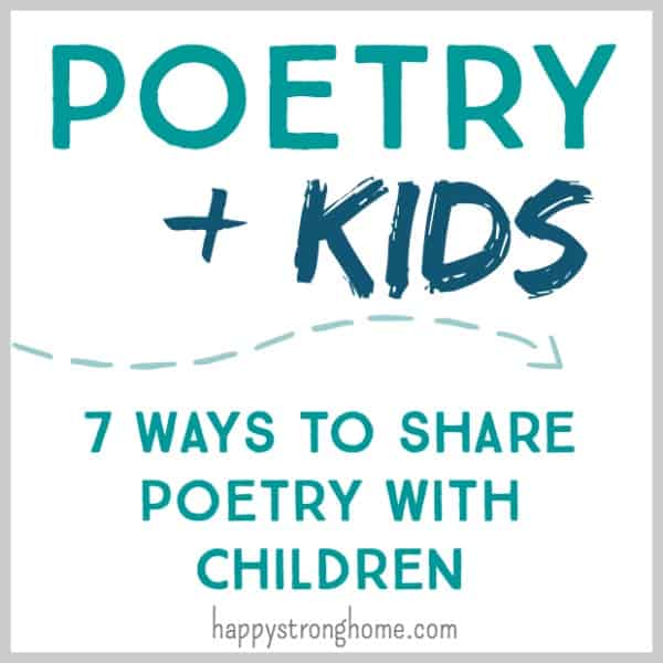 7 Ways to Share Poetry With Children - Happy Strong Home