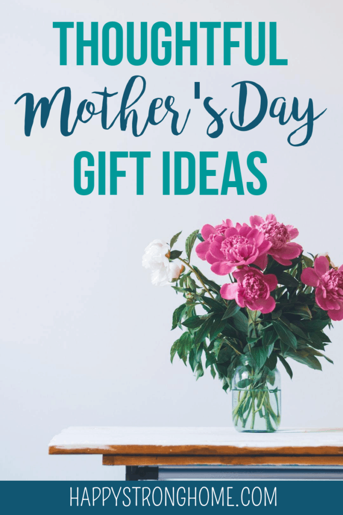 Thoughtful Mother's Day Gift Ideas - Happy Strong Home