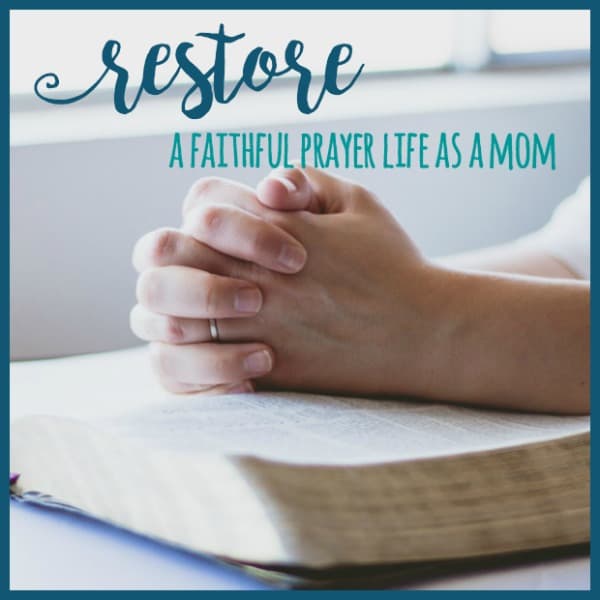 restore prayer life mom