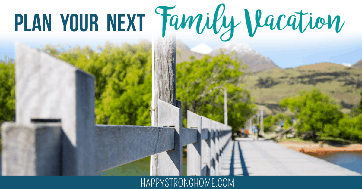 Plan a Family Vacation Easily with Vrbo Happy Strong Home