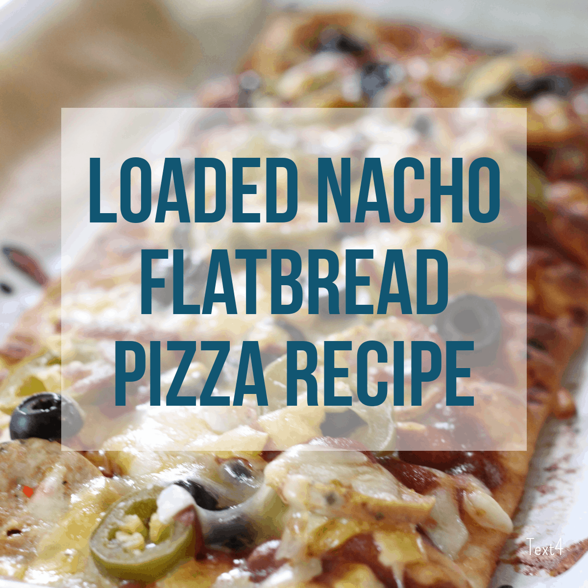 loaded nacho flatbread pizza recipe