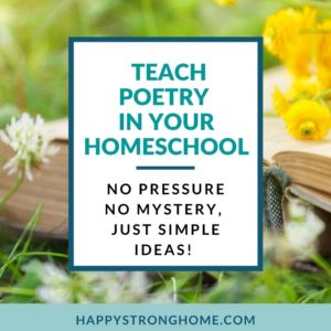 Add Poetry In Your Homeschool Day - Happy Strong Home