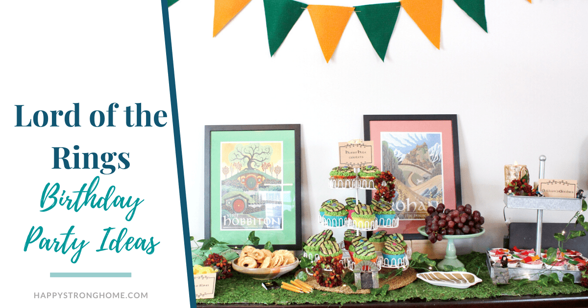 Epic Lord of the Rings Birthday Party Ideas - Happy Strong Home
